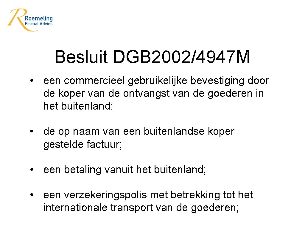 Besluit DGB 2002/4947 M • een commercieel gebruikelijke bevestiging door de koper van de