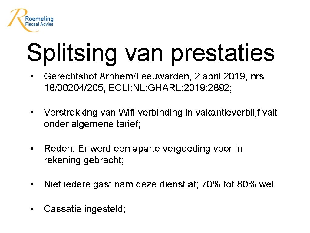 Splitsing van prestaties • Gerechtshof Arnhem/Leeuwarden, 2 april 2019, nrs. 18/00204/205, ECLI: NL: GHARL: