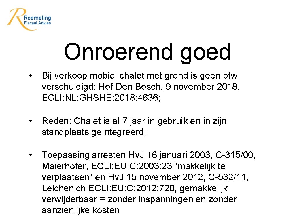 Onroerend goed • Bij verkoop mobiel chalet met grond is geen btw verschuldigd: Hof