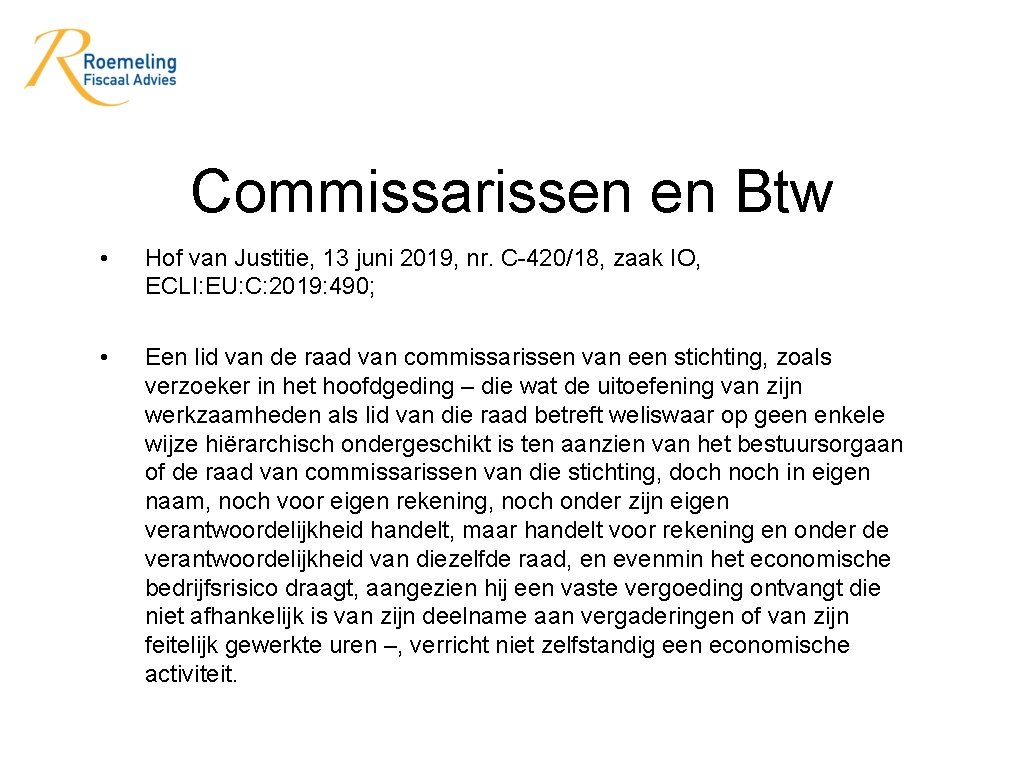 Commissarissen en Btw • Hof van Justitie, 13 juni 2019, nr. C-420/18, zaak IO,