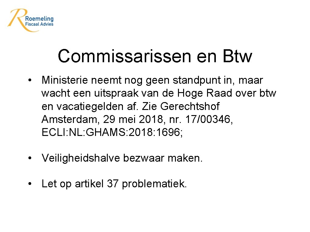 Commissarissen en Btw • Ministerie neemt nog geen standpunt in, maar wacht een uitspraak