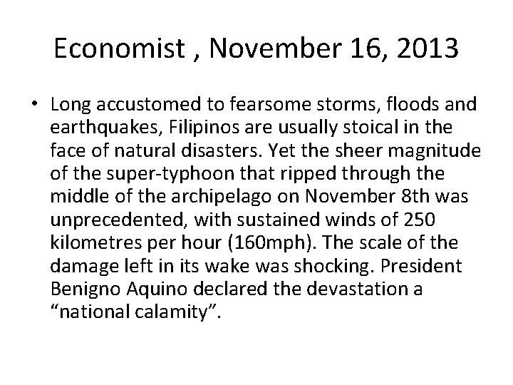 Economist , November 16, 2013 • Long accustomed to fearsome storms, floods and earthquakes,