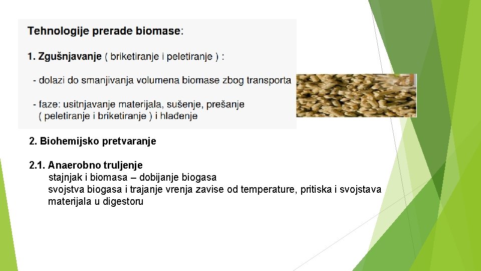 2. Biohemijsko pretvaranje 2. 1. Anaerobno truljenje stajnjak i biomasa – dobijanje biogasa svojstva