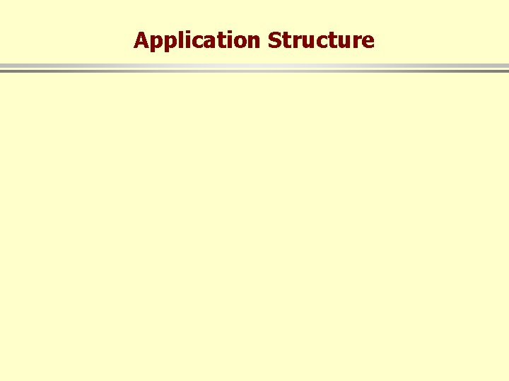 Application Structure 