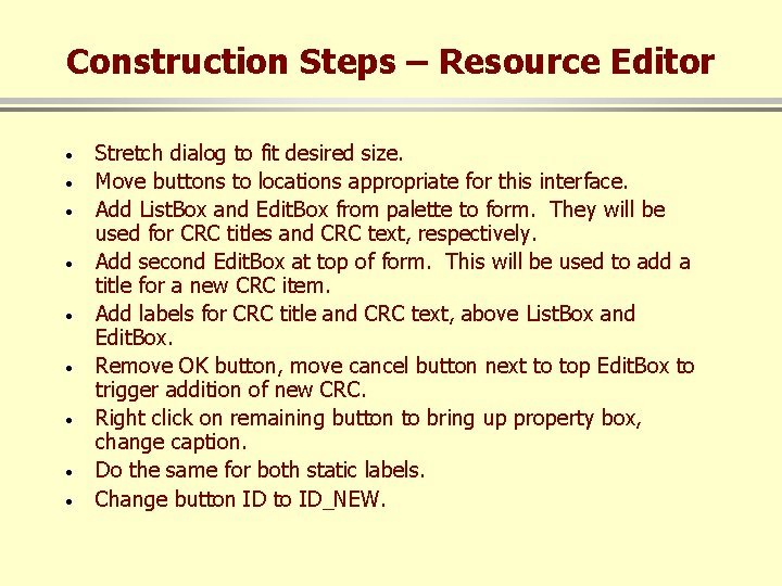Construction Steps – Resource Editor · · · · · Stretch dialog to fit