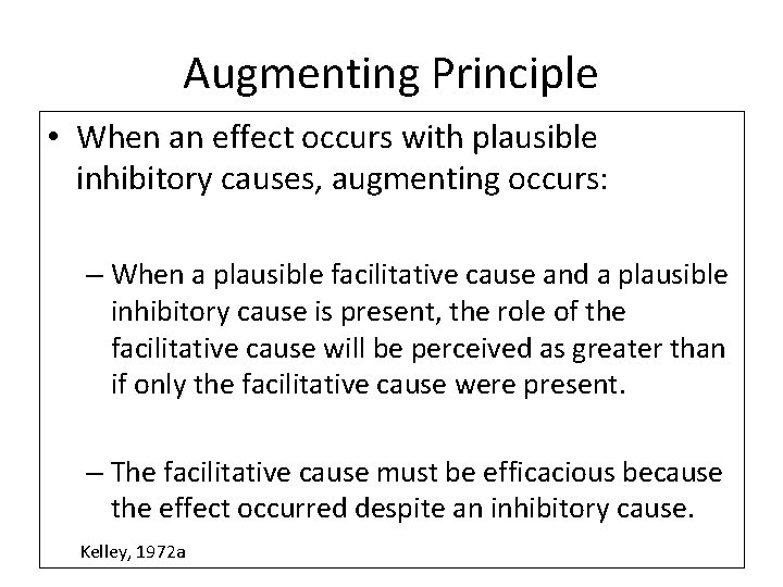 Augmenting Principle • When an effect occurs with plausible inhibitory causes, augmenting occurs: –