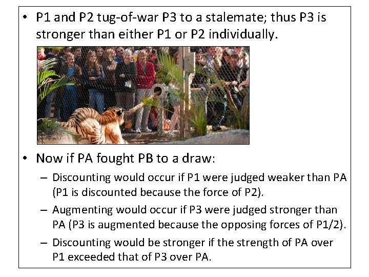  • P 1 and P 2 tug-of-war P 3 to a stalemate; thus