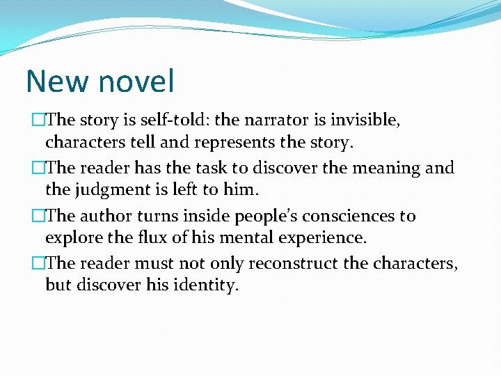 New novel �The story is self-told: the narrator is invisible, characters tell and represents