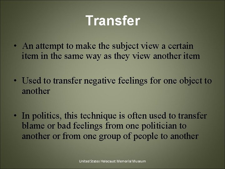 Transfer • An attempt to make the subject view a certain item in the