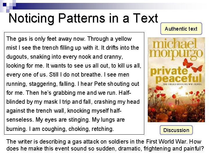 Noticing Patterns in a Text Authentic text The gas is only feet away now.