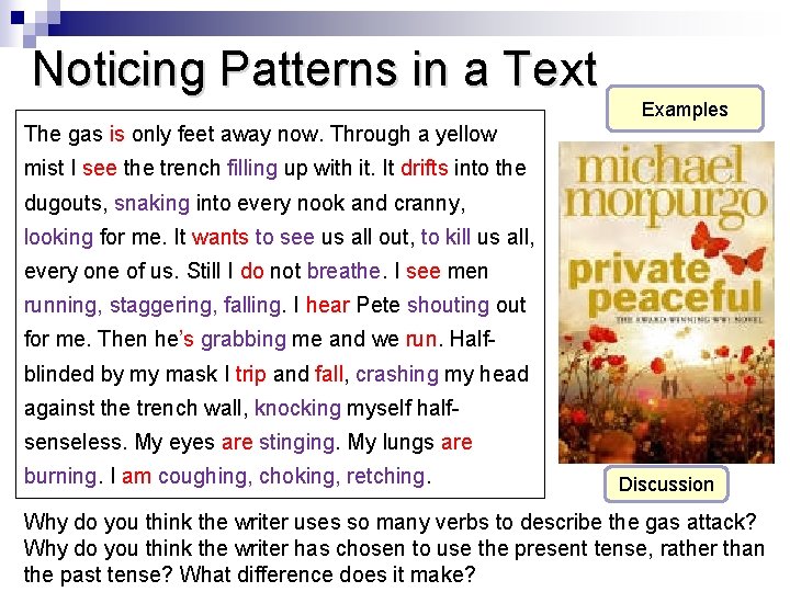 Noticing Patterns in a Text Examples The gas is only feet away now. Through
