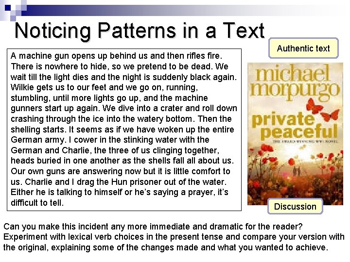 Noticing Patterns in a Text A machine gun opens up behind us and then