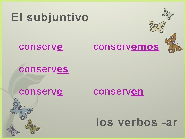 El subjuntivo conservemos conserven los verbos -ar 