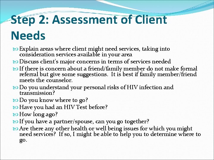 Step 2: Assessment of Client Needs Explain areas where client might need services, taking