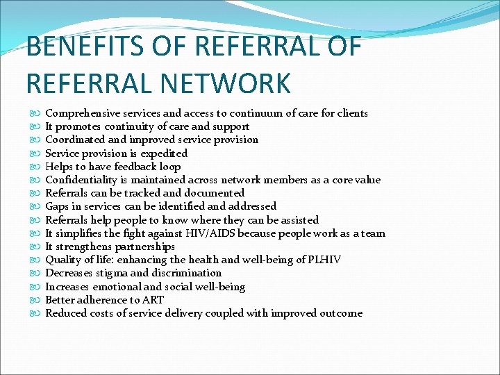 BENEFITS OF REFERRAL NETWORK Comprehensive services and access to continuum of care for clients