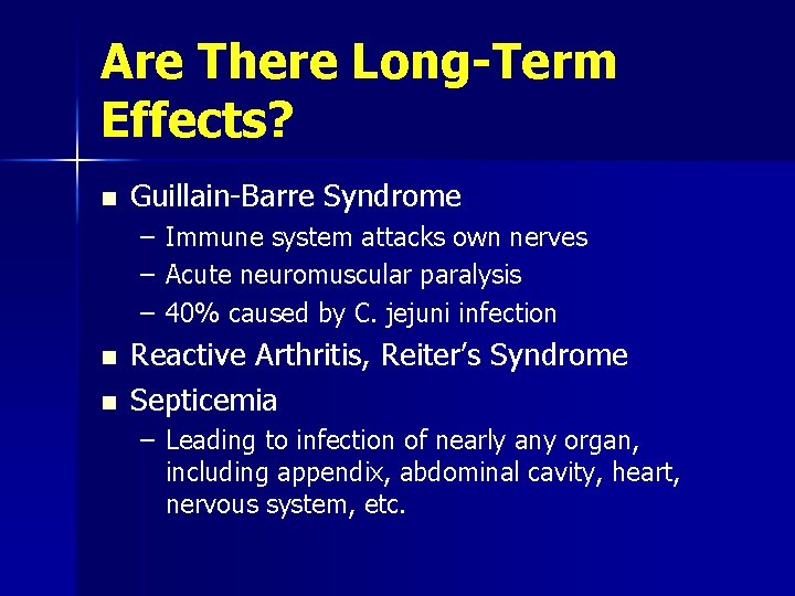 Are There Long-Term Effects? n Guillain-Barre Syndrome – – – n n Immune system