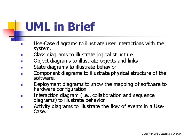 UML in Brief n n n n Use-Case diagrams to illustrate user interactions with
