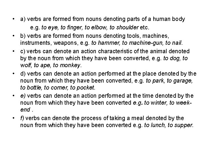  • a) verbs are formed from nouns denoting parts of a human body