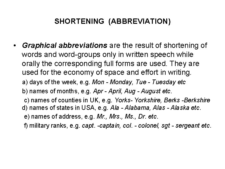 SHORTENING (ABBREVIATION) • Graphical abbreviations are the result of shortening of words and word-groups