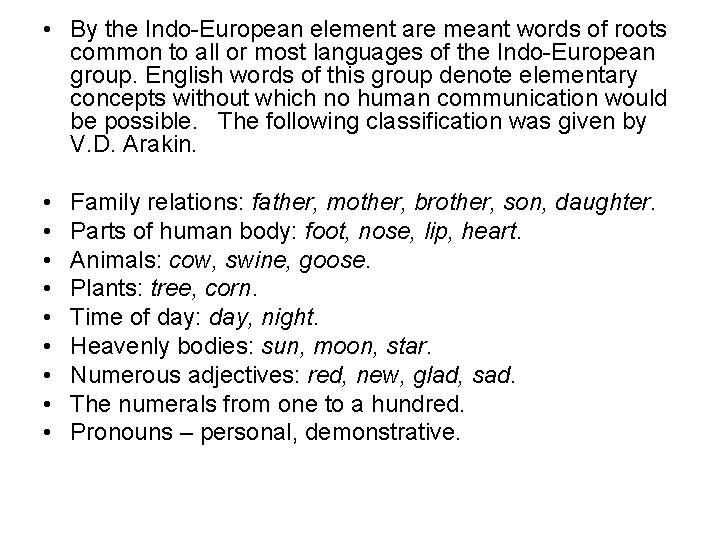  • By the Indo-European element are meant words of roots common to all