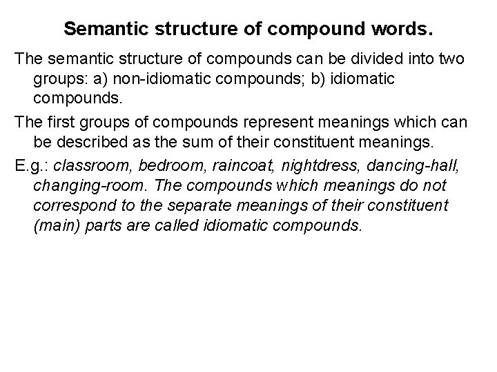 Semantic structure of compound words. The semantic structure of compounds can be divided into