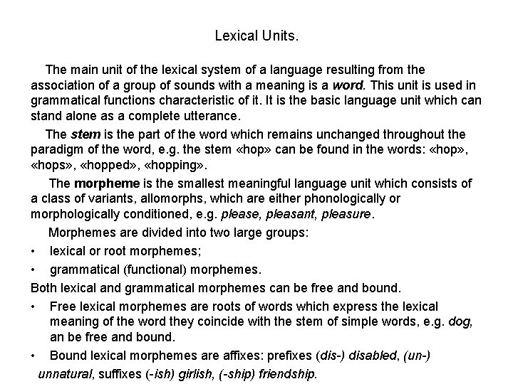 Lexical Units. The main unit of the lexical system of a language resulting from