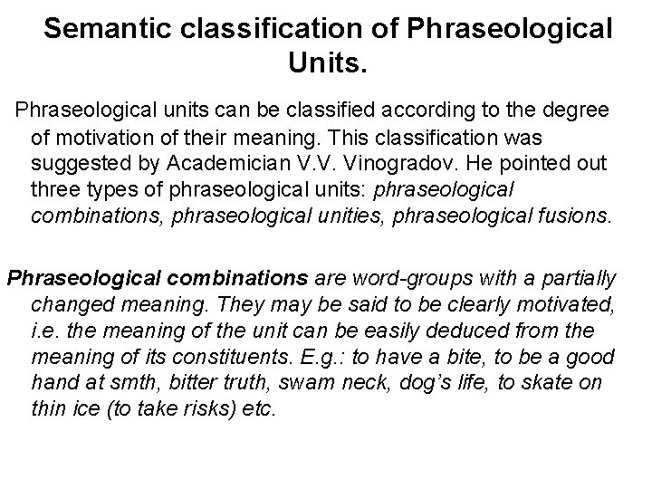 Semantic classification of Phraseological Units. Phraseological units can be classified according to the degree