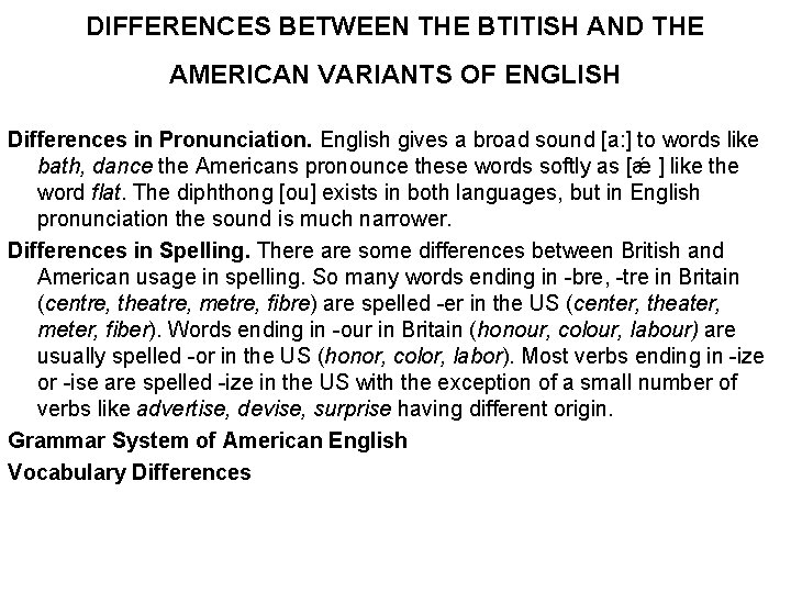 DIFFERENCES BETWEEN THE BTITISH AND THE AMERICAN VARIANTS OF ENGLISH Differences in Pronunciation. English