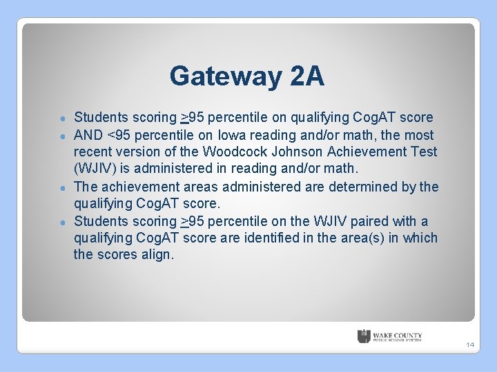 Gateway 2 A Students scoring >95 percentile on qualifying Cog. AT score ● AND