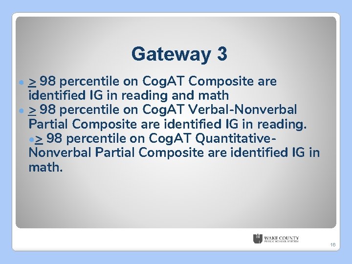 Gateway 3 > 98 percentile on Cog. AT Composite are identified IG in reading