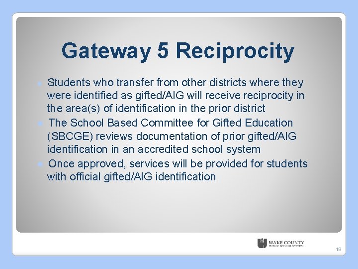 Gateway 5 Reciprocity Students who transfer from other districts where they were identified as