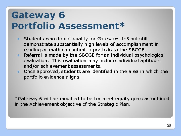 Gateway 6 Portfolio Assessment* ● Students who do not qualify for Gateways 1 -5