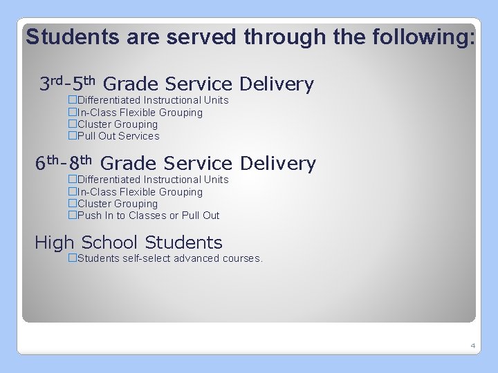 Students are served through the following: 3 rd-5 th Grade Service Delivery �Differentiated Instructional