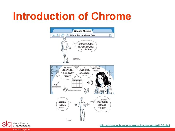 Introduction of Chrome http: //www. google. com/googlebooks/chrome/small_00. html 