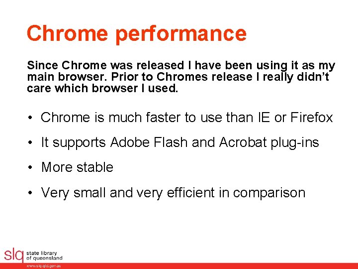 Chrome performance Since Chrome was released I have been using it as my main