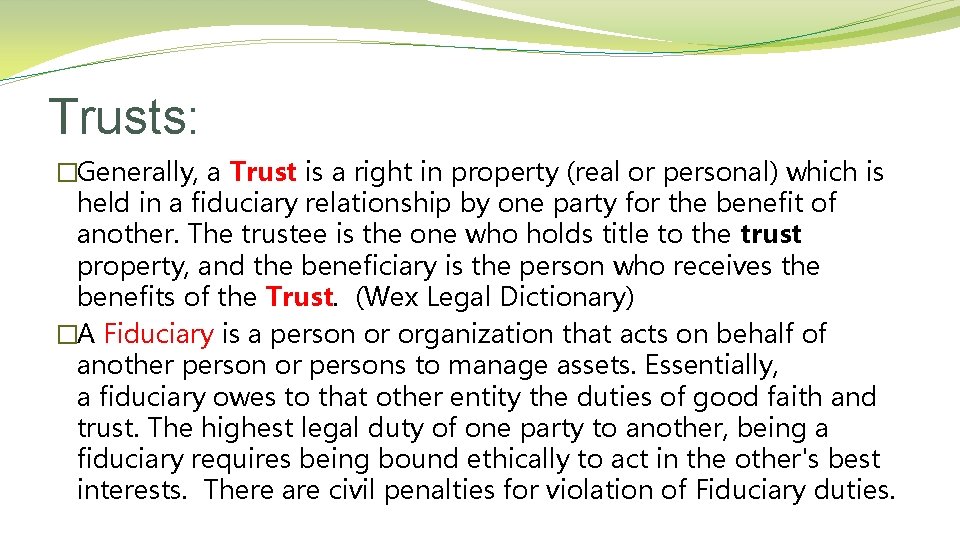 Trusts: �Generally, a Trust is a right in property (real or personal) which is