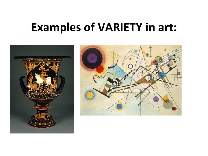 Examples of VARIETY in art: 