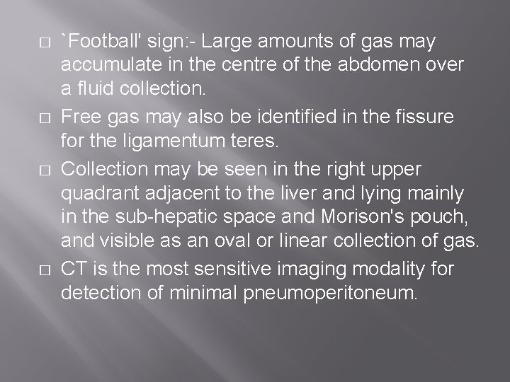 � � `Football' sign: - Large amounts of gas may accumulate in the centre
