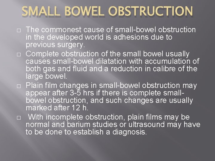 SMALL BOWEL OBSTRUCTION � � The commonest cause of small-bowel obstruction in the developed