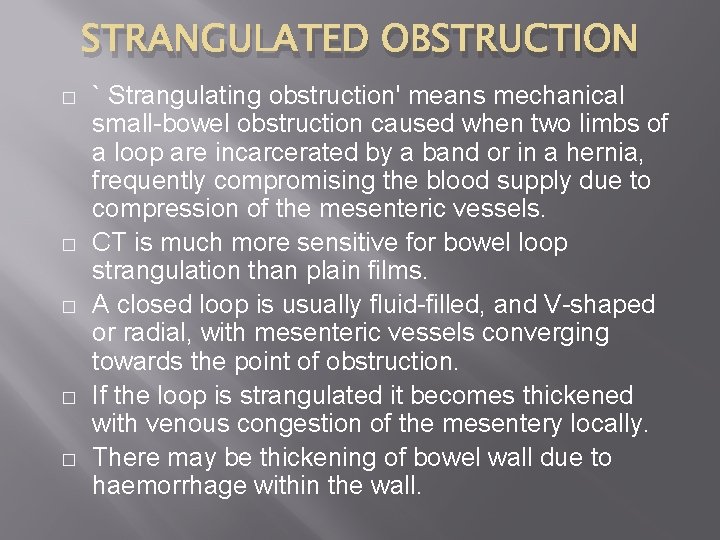 STRANGULATED OBSTRUCTION � � � ` Strangulating obstruction' means mechanical small-bowel obstruction caused when
