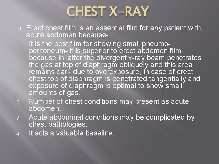 CHEST X-RAY � 1. 2. 3. 4. Erect chest film is an essential film