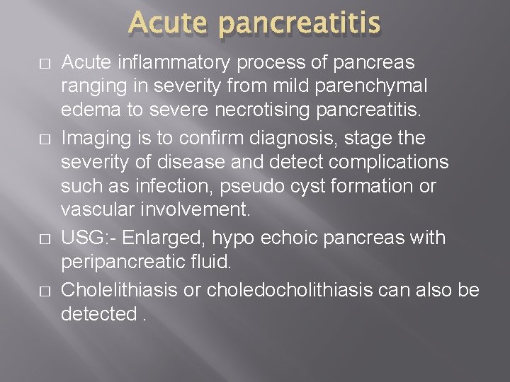 Acute pancreatitis � � Acute inflammatory process of pancreas ranging in severity from mild