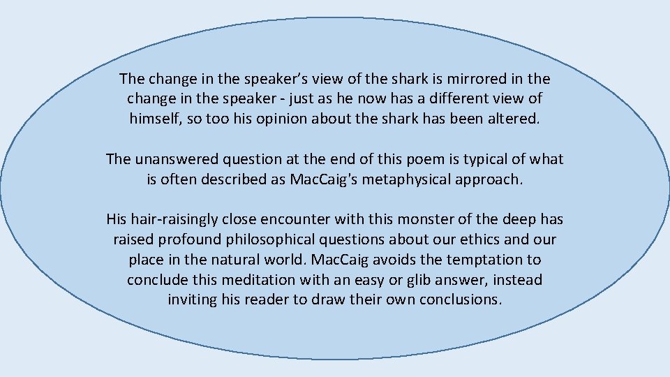 The change in the speaker’s view of the shark is mirrored in the change