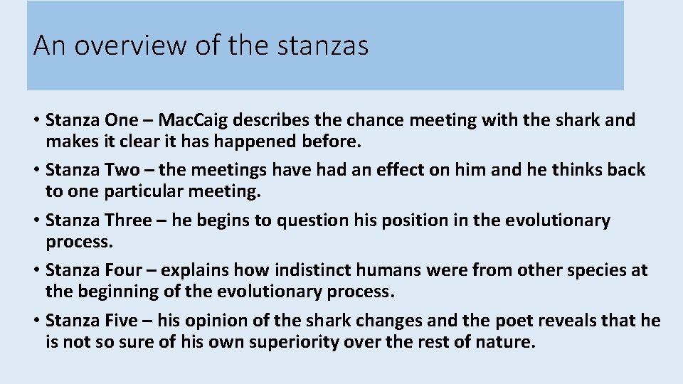 An overview of the stanzas • Stanza One – Mac. Caig describes the chance