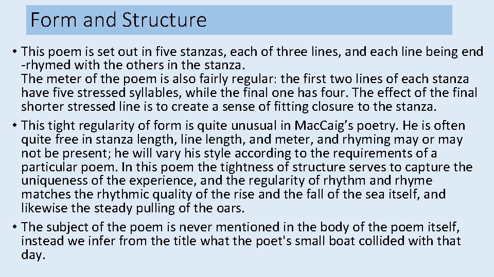 Form and Structure • This poem is set out in five stanzas, each of