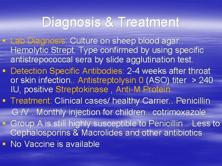 Diagnosis & Treatment § Lab Diagnosis: Culture on sheep blood agar. . Hemolytic Strept.
