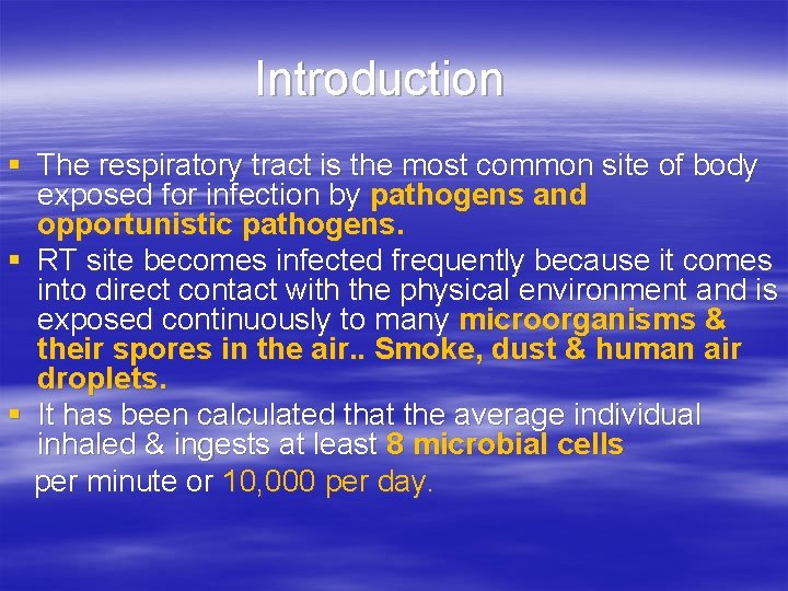 Introduction § The respiratory tract is the most common site of body exposed for