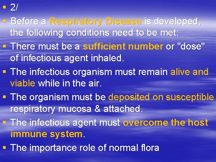§ 2/ § Before a Respiratory Disease is developed, the following conditions need to
