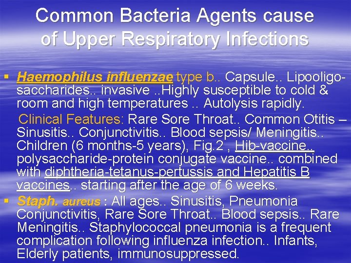 Common Bacteria Agents cause of Upper Respiratory Infections § Haemophilus influenzae type b. .