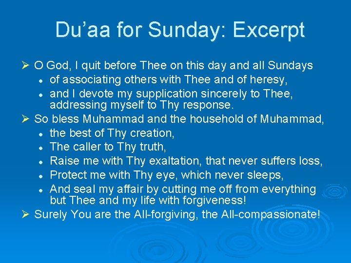 Du’aa for Sunday: Excerpt Ø O God, I quit before Thee on this day Du’aa for Sunday: Excerpt Ø O God, I quit before Thee on this day